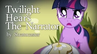 Twilight Hears the Narrator by Stratocaster [MLP Fanfic Reading] (Comedy)