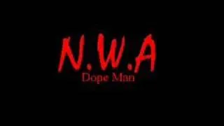 N.W.A. - Dope Man