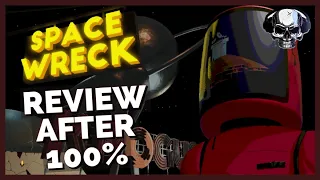 Space Wreck - Review After 100%
