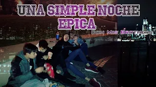 UNA NOCHE EPICA | THE FUCKING BEST SQUAD