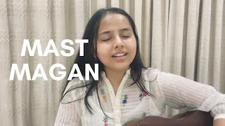 Mast Magan - Aditi Dahikar (cover)