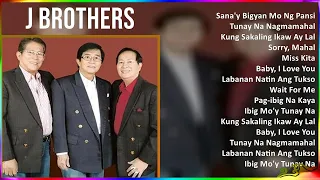 J Brothers 2024 MIX Greatest Hits - Sana'y Bigyan Mo Ng Pansin, Tunay Na Nagmamahal, Kung Sakali...