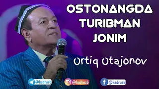 Retro qo‘shiq: Ortiq Otajonov - Ostonangda turibman jonim / Ортиқ Отажонов - Остонангда турибман жон