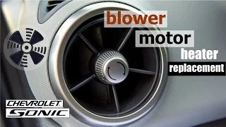 Replacing a blower motor Chevy Sonic (Chevrolet Aveo 2nd generation)