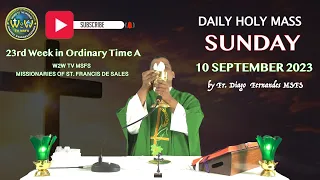 SUNDAY HOLY MASS | 10 SEPTEMBER 2023 | 23RD SUNDAY IN ORDINARY TIME A | by Fr. Diago MSFS