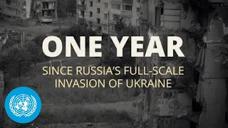 One year since Russia’s full-scale invasion of Ukraine – United Nations Response