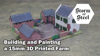 Building and Painting a 15mm 3D Printed Farm | Storm of Steel Wargaming