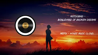 NOTSOBAD - Boulevard of Broken Dream | Slap House