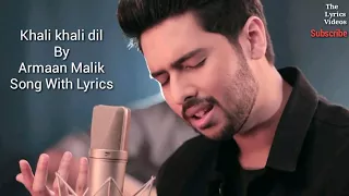 Khali khali dil song with Lyrics ||| Armaan malik_ft_Payal_dev___Tera_intezaar___A