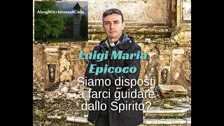 𝗟𝘂𝗶𝗴𝗶 𝗠𝗮𝗿𝗶𝗮 𝗘𝗽𝗶𝗰𝗼𝗰𝗼 "Siamo disposti a farci guidare dallo Spirito?"