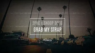 2PAC x SNOOP DOGG - GRAB MY STRAP | NEW REMIX 2022