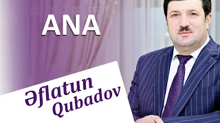 Əflatun Qubadov - Ana muğamı (Sevimli Mahnı)