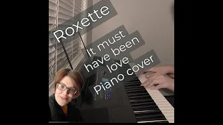 It must have been love - Roxette Piano cover