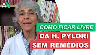 Como ficar livre da H. Pylori sem remédios | A bactéria do câncer