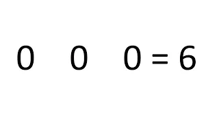 Matematičke zanimljivosti: Problem 6     (0 0 0 =6)