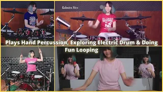 Kalonica Nicx Drumming Videos - Plays Hand Percussion, Exploring Electric Drum & Doing Fun Looping