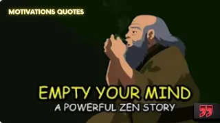 Empty Your Mind - MOTIVATION QUOTES a powerful zen story for your life
