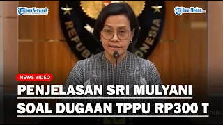 Penjelasan Sri Mulyani Soal Temuan Transaksi Janggal Rp300 Triliun di Kementerian Keuangan