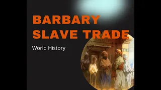Barbary Slave Trade: Barbary Coast, Pirates, Facts, and Myths