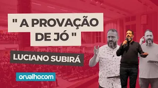 LUCIANO SUBIRÁ - A PROVAÇÃO DE JÓ