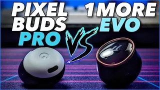 Google Pixel Buds Pro vs 1More Evo