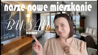 Nasze Nowe Mieszkanie w Busan, Korea 🏡 // apartment tour ~ 85m2 szczęścia 🔑