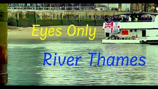 144 - Eyes Only, River Thames