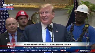 OPEN ARMS: President Trump Considers Sending Migrants To Sanctuary Cities and States