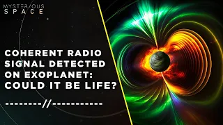 COHERENT RADIO SIGNAL DETECTED ON EXOPLANET - COULD IT BE LIFE?