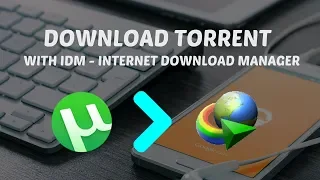[Unlimited] Download Torrent With IDM (Internet Download Manager)For Free - Torrent to IDM
