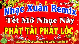 LK Nhạc Xuân 2024 Remix CỰC SÔI ĐỘNG Hay Nhất Việt Nam | Nhạc Tết 2024 Remix Chúc Mừng Năm Mới