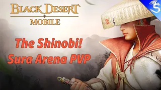 Black Desert Mobile | Sura Arena PVP | The Shinobi!