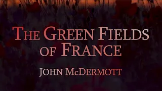 John McDermott -The Green Fields of France 2023