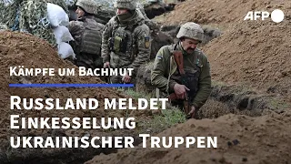 Russland meldet Einkesselung ukrainischer Truppen in Bachmut | AFP