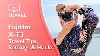 Fujfilm X-T3 Travel Tips and Hacks