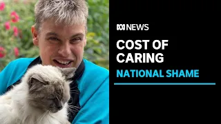 Carers struggling to make ends meet | ABC News