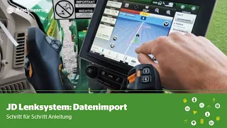 John Deere Lenksystem: Datenimport (Applikationskarten, Feldgrenzen) - Schritt für Schritt Anleitung