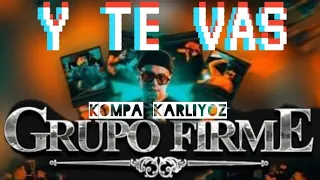 Grupo Firme  - Y Te Vas (Estreno 2023)