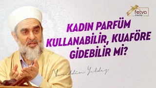 Kadın Parfüm Kullanabilir, Kuaföre Gidebilir Mi? - Nureddin Yıldız - fetvameclisi.com