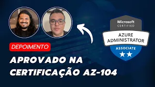 Aprovado na Certificação AZ 104 estudando com a Uni Academy do Wellington Agapto