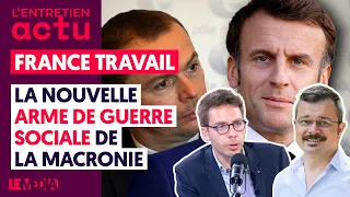 FRANCE TRAVAIL : LA NOUVELLE ARME DE GUERRE SOCIALE DE LA MACRONIE
