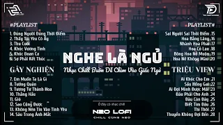 Đúng Người Đúng Thời Điểm - Playlist Nhạc Lofi Buồn Và Chill Dễ Ngủ -Những Bản Lofi HOT TRIỆU VIEW