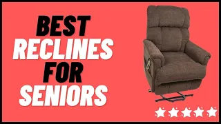 Top 5 Best Recliners For Seniors Review in 2022