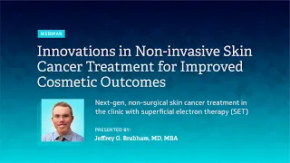 Next-gen Non-surgical Skin Cancer Treatment in the Clinic with Superficial Electron Therapy (SET)
