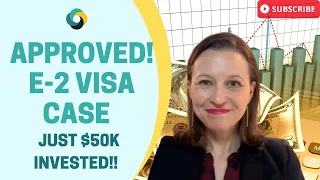 Approved! E-2 Investor Visa with a $50K investment