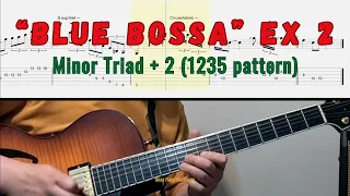 "Blue Bossa" EX 2/Minor Triad + 2 (1235 pattern)/2 best shapes for 3 octaves