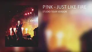 P!nk - Just Like Fire (Studio Tour Version) [REUPLOAD]