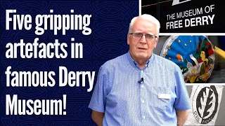 Five INTERESTING ARTEFACTS Found in the Museum of Free Derry!