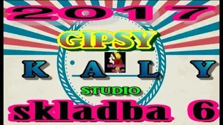 GIPSY KALY 2017 SKLADBA 6