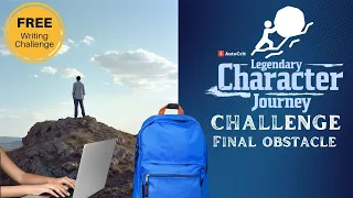 Free Writing Challenge - Legendary Character Journey Final Obstacle